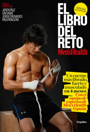 El libro del reto de Men's Health: Un cuerpo más fibrado, fuerte y musculado en 4 meses / The Men's Health Challenge Book: Get a Fitter, Stronger, More Muscula Paperback by Men's Health