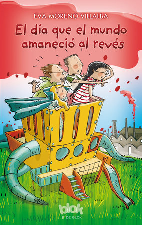 El día que el mundo amaneció al revés / The Day the World Woke Up Upside Down Paperback by Eva Moreno Villalba