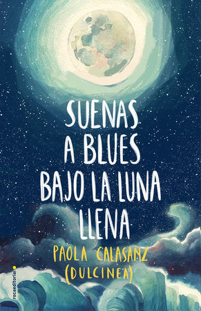 Suenas a blues bajo la luna llena / You Sound Like Blues Under the Full Moon Hardcover by Paola Calasanz