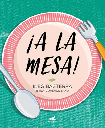 ¡A la mesa! / Food is Ready! Paperback by Inés Basterra