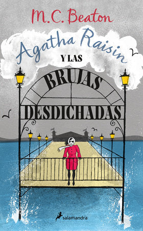 Agatha Raisin y las brujas desdichadas / Agatha Raisin and the Witch of Wyckhadden Paperback by M.C. Beaton