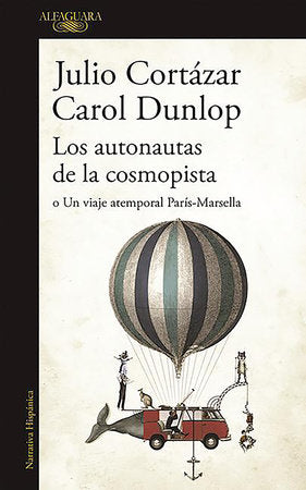 Los autonautas de la cosmopista / The Autonauts of the Cosmoroute Paperback by Julio Cortázar