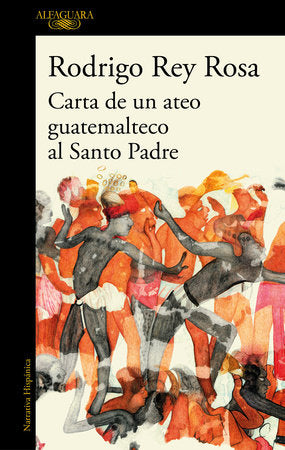 Carta de un ateo guatemalteco al Santo Padre / Letter from a Guatemalan Atheist to the Holy Father Paperback by Rodrigo Rey Rosa