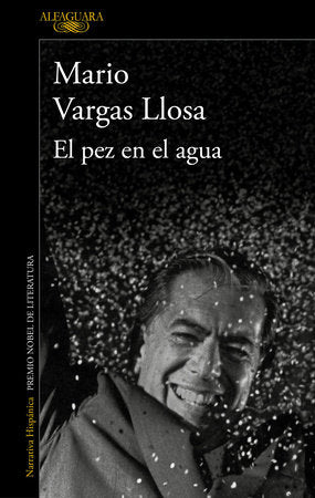El pez en el agua / A Fish in Water: A Memoir Paperback by Mario Vargas Llosa