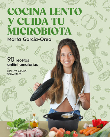 Cocina lento y cuida tu microbiota / Cook Slowly and Take Care of Your Microbiota Paperback by Marta García-Orea