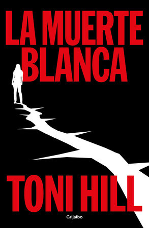 La muerte blanca / The White Death Paperback by Toni Hill