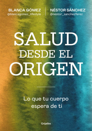 Salud desde el origen / Health from the Beginning Paperback by Blanca Gómez; Néstor Sánchez