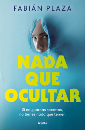 Nada que ocultar / Nothing to Hide Paperback by Fabián Plaza