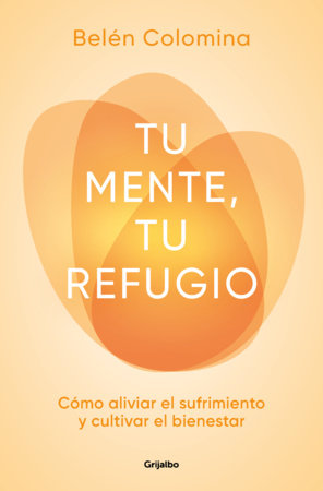 Tu mente, tu refugio / Your Mind, a Place of Refuge Paperback by Belén Colomina