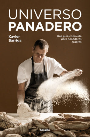 Universo panadero / The Baker’s Universe Paperback by Xavier Barriga