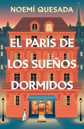 El París de los sueños dormidos / The Paris of Sleeping Dreams Paperback by Noemi Quesada