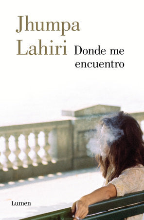 Donde me encuentro / Where I Find Myself Paperback by Jhumpa Lahiri