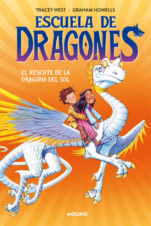 El rescate de la dragona del sol / Dragon Masters: Saving the Sun Dragon Hardcover by Tracey West; Graham Howells; Scheherezade Surià López (trad.)
