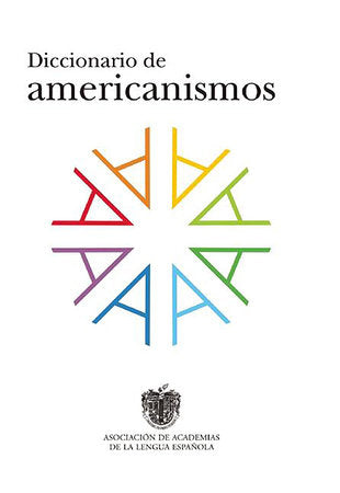 Diccionario de americanismos / Dictionary of Standarized Latin American Vocabulary Hardcover by Real Academia Española
