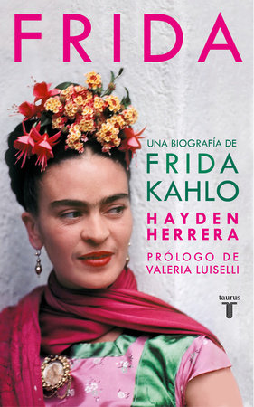 Frida / Frida: A Biography of Frida Kahlo Hardcover by Hayden Herrera