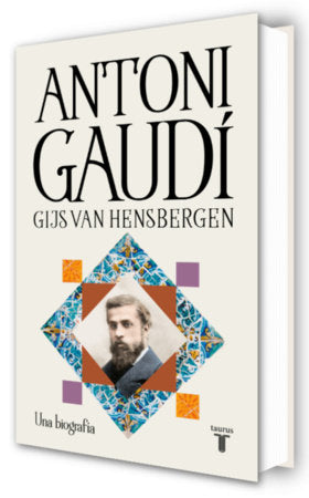 Antoni Gaudí: Una biografía / Gaudi: A Biography Hardcover by Gijs Van Hensbergen