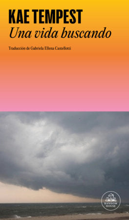 Una vida buscando / Having Spent Life Seeking Paperback by Kae Tempest