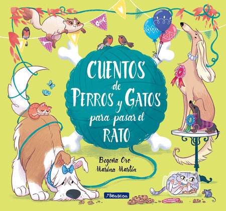 Cuentos de perros y gatos para pasar el rato / Stories of Cats and Dogs to Pass the Time Hardcover by Begoña Oro / Marina Martín