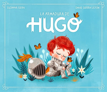 La armadura de Hugo / Hugo's Armor Hardcover by Susanna Isern; David Sierra, ilustrador