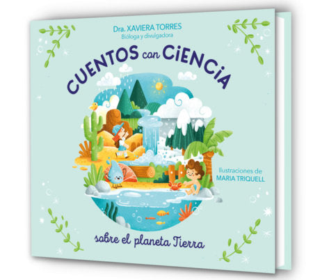 Cuentos con ciencia sobre el planeta Tierra / Science Tales of Planet Earth Hardcover by Xaviera Torres