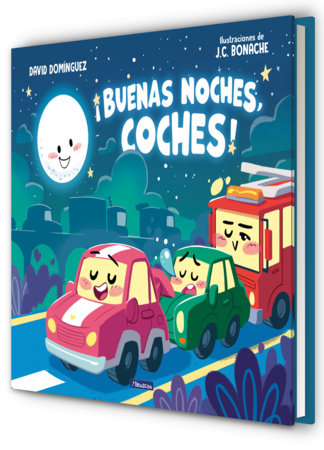 ¡Buenas noches, coches! / Good Night, Cars! Hardcover by David Domínguez,