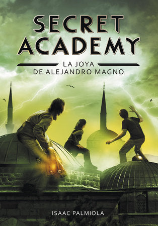 Joya de Alejandro Magno / Secret Academy #2 Paperback by Isaac Palmiola