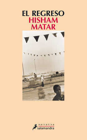 El regreso/ The Return Paperback by Hisham Matar