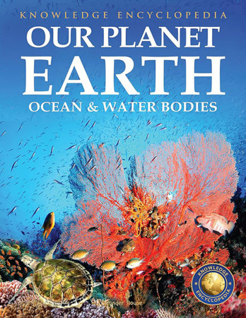 Knowledge Encyclopedia For Children - Our Planet Earth: Oceans & Water Bodies Paperback by Wonder House Books