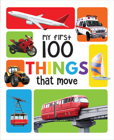 My First 100 Things That Move Board Book : My 100 Library Series Board Book by Wonder House Books