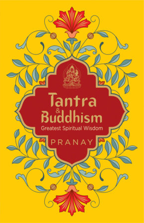 Tantra & Buddhism, Greatest Spiritual Wisdom Paperback by Pranay