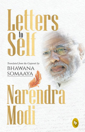 Letters to Self Hardcover by Narendra Modi, Translated in the Gujrati by Bhawana Somaaya