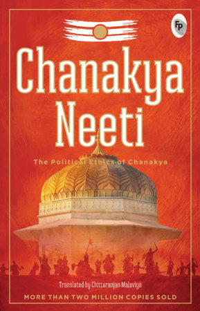 Chanakya Neeti – The Political Ethics of Chanakya Paperback by Chanakya Translated by Chittaranjan Malaviya