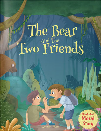 Bear and the Two Friends - Illustrated Moral Story for Children, The Paperback by Wonder House Books