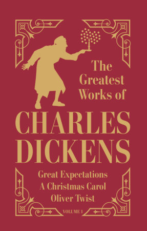 Greatest Works of Charles Dickens Vol.1 - Great Expectations, A Christmas Carol, Oliver Twist (Deluxe Hardbound Edition) Hardcover by Charles Dickens