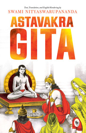 Ashtavakra Gita - Classics Paperback by Swami Nityaswarupananda