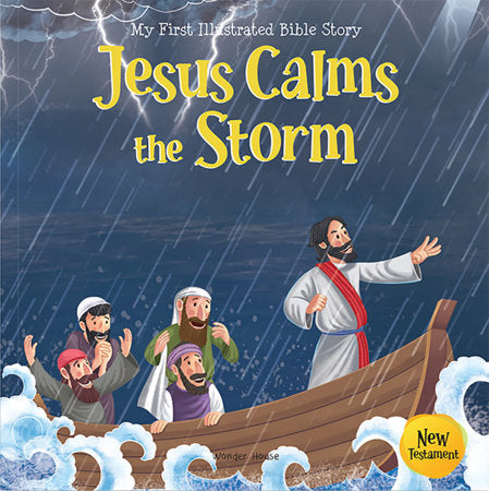 My First Illustrated Bible Story: Jesus Calms the Storm - English / Popular Stories from Bible / Easy to Understand Children Books with Pictures / Paperback by Wonder House Books