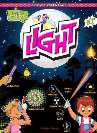 Light: Science Essentials: Science Made Easy / Hardcover / Illustrated Book for Science Lovers/ Fact-checked Book on Concept of Light / Science Fact Book for Ki Hardcover by Wonder House Books