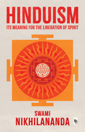 Hinduism: Its Meaning for Liberation of Spirit by Swami Nikhilananda – English Translation / Meaning of Hinduism for Attaining Liberation/ Sage's Paperback by Swami Nikhilananda
