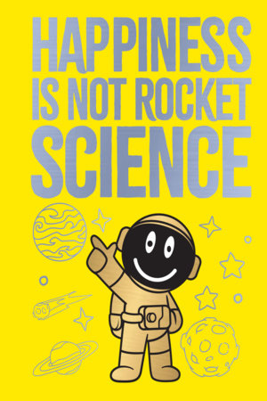 Happiness Is Not Rocket Science Hardcover by Various