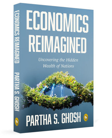 Economics Reimagined: Uncovering the Hidden Wealth of Nations Paperback by Partha S. Ghosh
