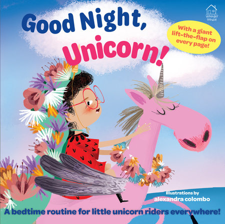 Good Night Unicorn! Hardcover by Wonder House Books and Illustrated by Alexandra Colombo
