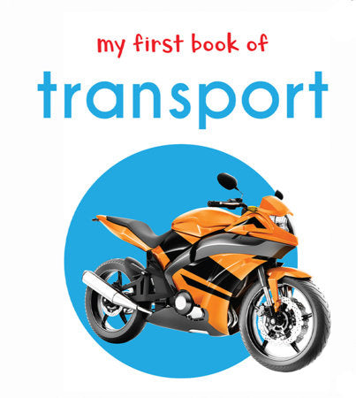 My First Book of Transport: First Board Book Board Book by Wonder House Books
