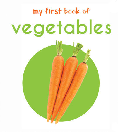 My First Book of Vegetables: First Board Book Board Book by Wonder House Books