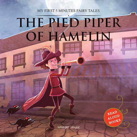 My First 5 Minutes Fairy Tales The Pied Piper of Hamelin: Traditional Fairy Tales For Children (Abridged and Retold) Paperback by Wonder House Books