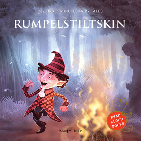 My First 5 Minutes Fairy Tales Rumpelstiltskin: Traditional Fairy Tales For Children (Abridged and Retold) Paperback by Wonder House Books