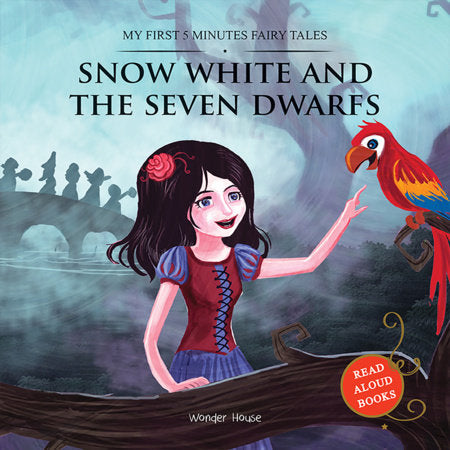 My First 5 Minutes Fairy Tales Snow White and the Seven Dwarfs: Traditional Fairy Tales For Children (Abridged and Retold) Paperback by Wonder House Books