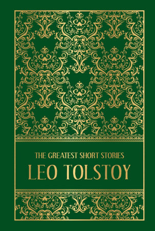 Greatest Short Stories of Leo Tolstoy (Deluxe Hardbound Edition), The Hardcover by Leo Tolstoy