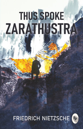 Thus Spoke Zarathustra - Classics Paperback by Friedrich Nietzsche