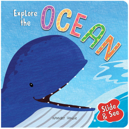 Slide And See - Explore The Ocean : Sliding Novelty Board Book For Kids Board Book by Wonder House Books