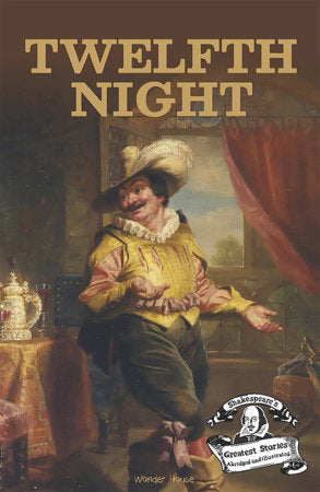 Twelfth Night : Shakespeare’s Greatest Stories For Children (Abridged and Illustrated) Paperback by Wonder House Books